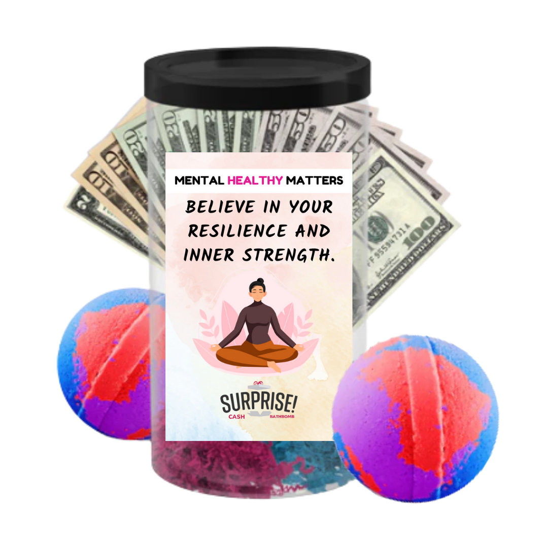BELIEVE IN YOUR RESILIENCE AND INNER STRENGTH | MENTAL HEALTH CASH BATH BOMBS