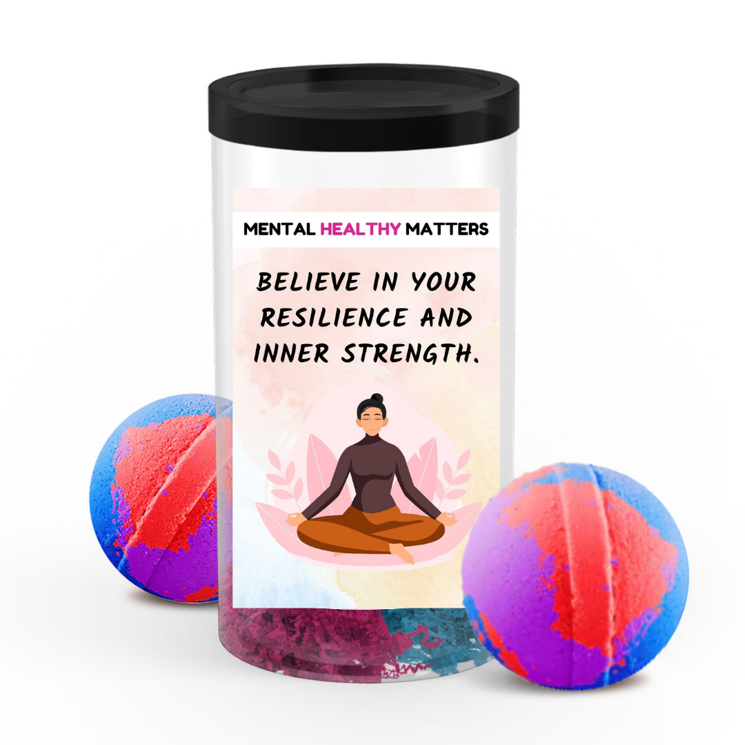 BELIEVE IN YOUR RESILIENCE AND INNER STRENGTH | MENTAL HEALTH  BATH BOMBS