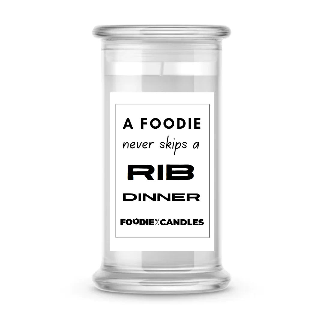 A Foodie never skips a RIB Dinner | Foodie Candles