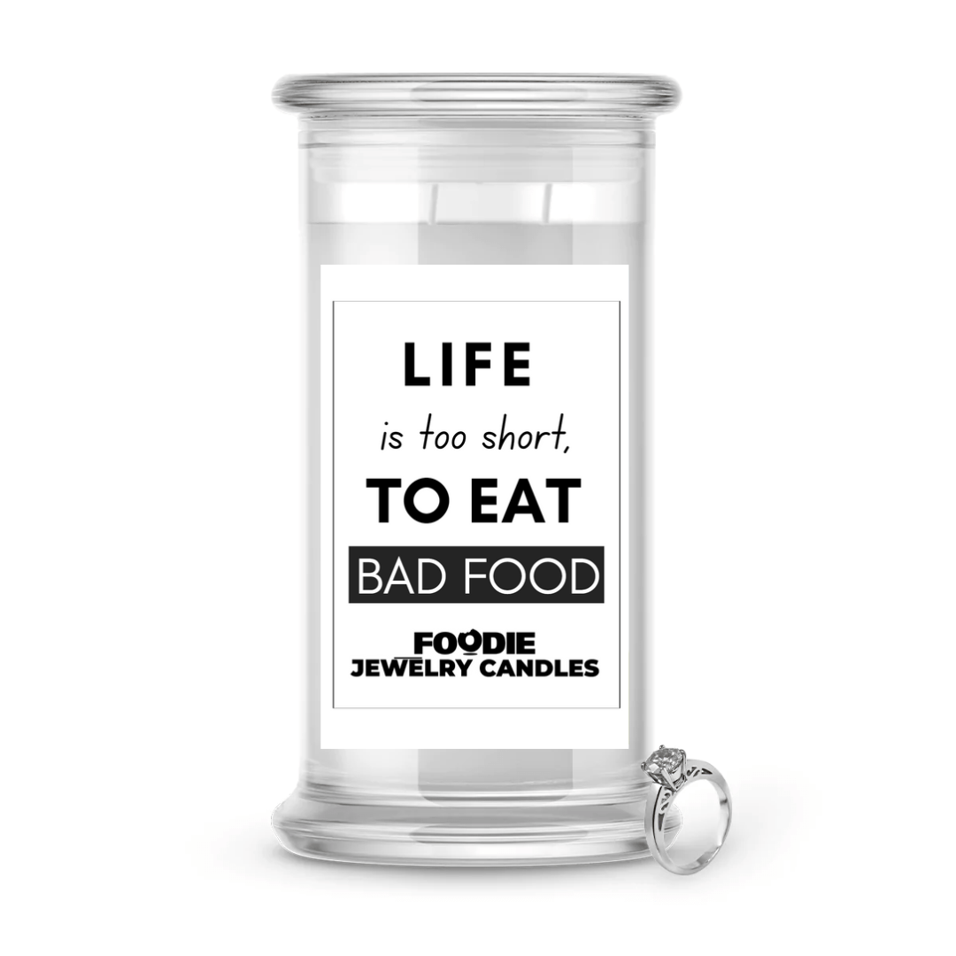 Life is too short, to eat bad food | Foodie Jewelry Candles