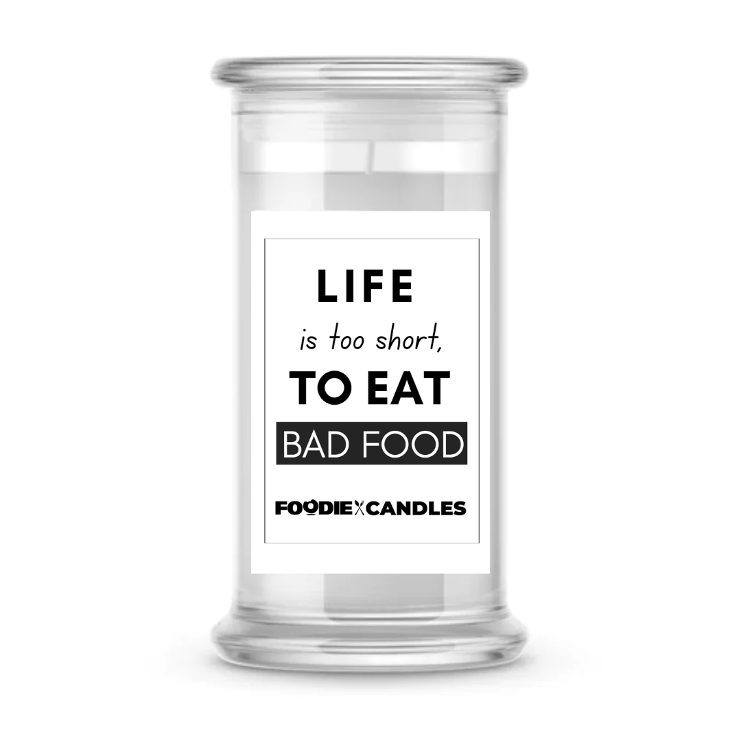 Life is too short, to eat bad food | Foodie Candles