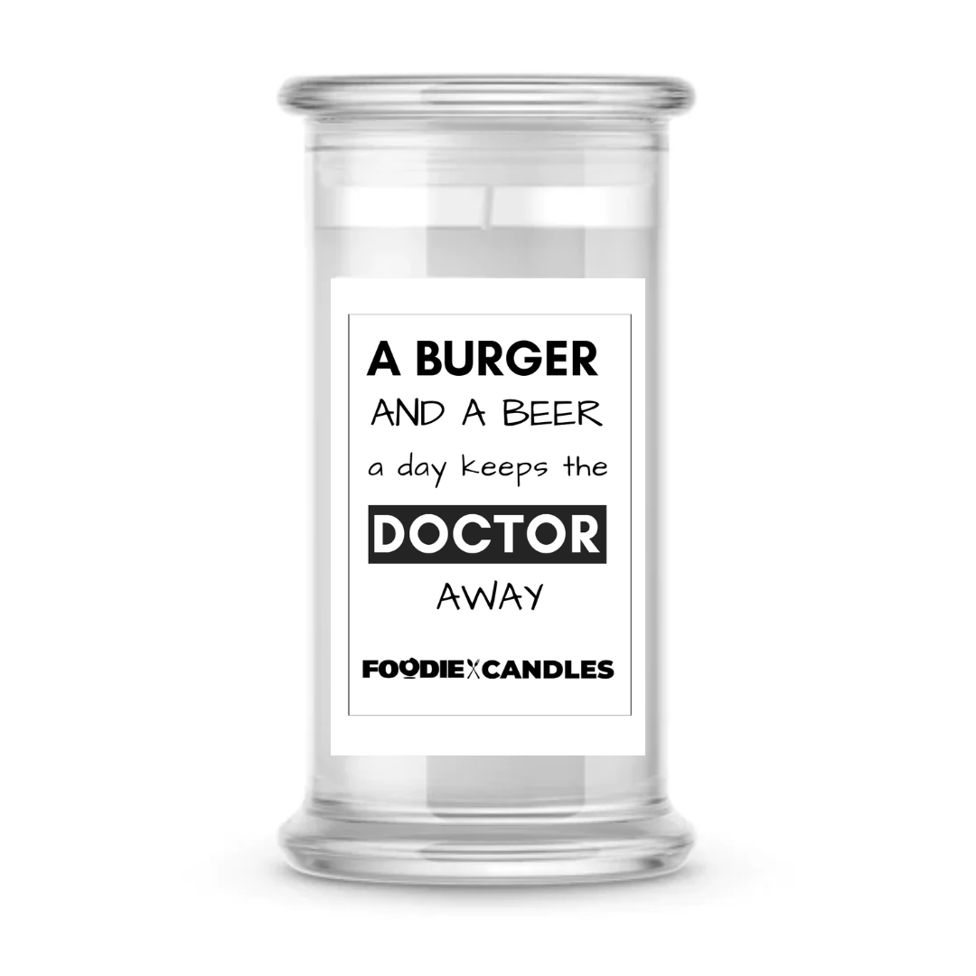 A Burger and a beer a day keeps The doctor away | Foodie Candles