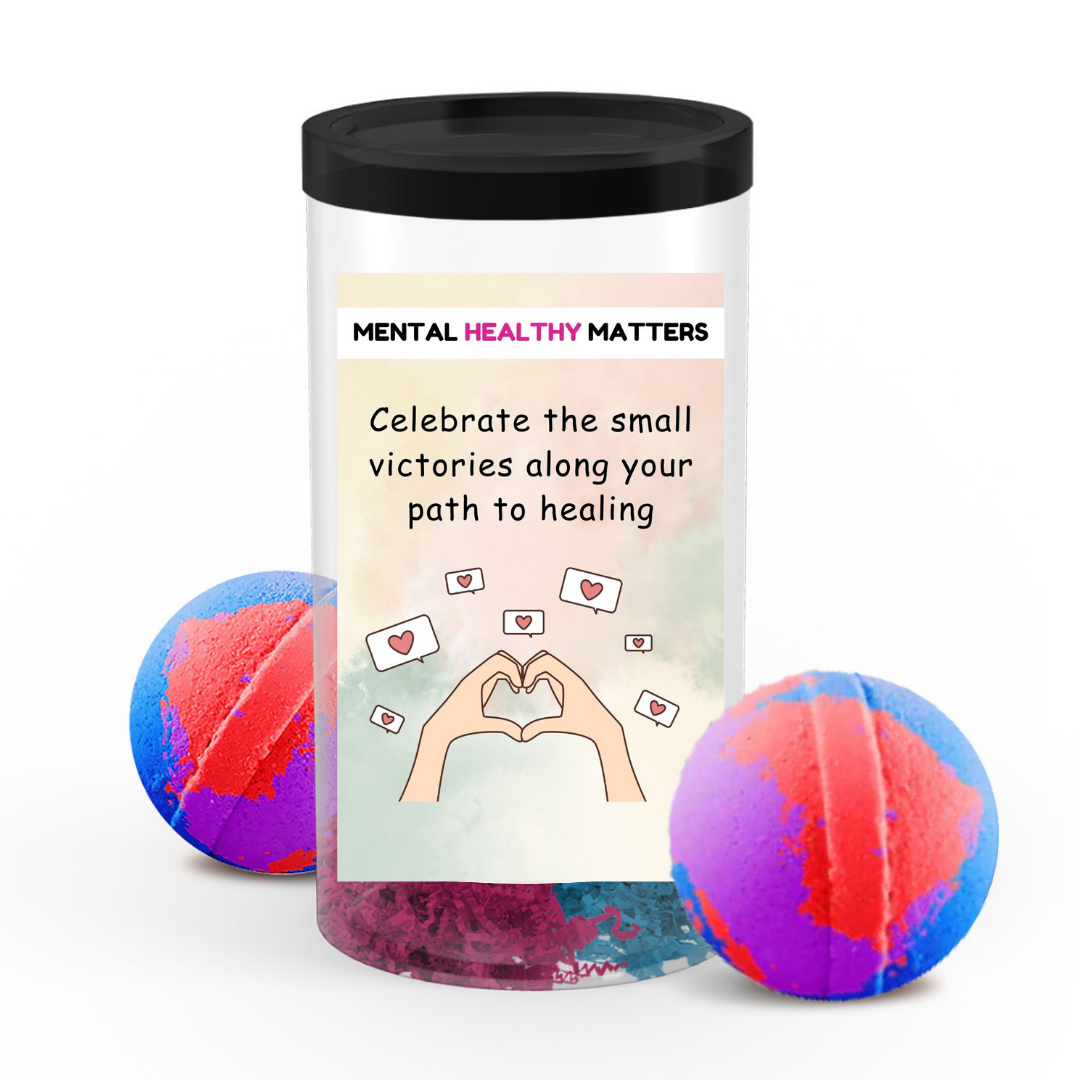 CELEBRATE THE SMALL VICTORIES ALONG YOUR PATH TO HEALING | MENTAL HEALTH  BATH BOMBS