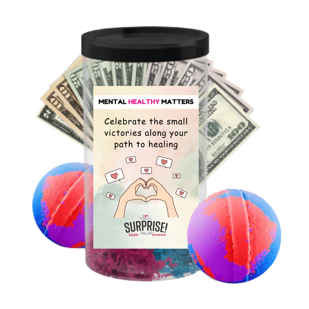 CELEBRATE THE SMALL VICTORIES ALONG YOUR PATH TO HEALING | MENTAL HEALTH CASH BATH BOMBS