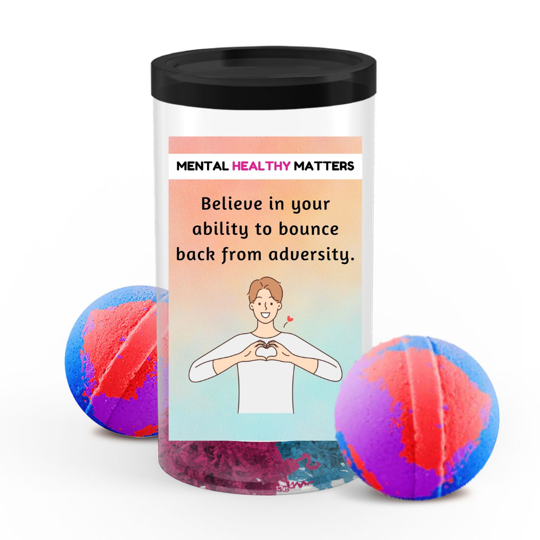 BELIEVE IN YOUR ABILITY TO BOUNCE BACK FROM ADVERSITY | MENTAL HEALTH  BATH BOMBS