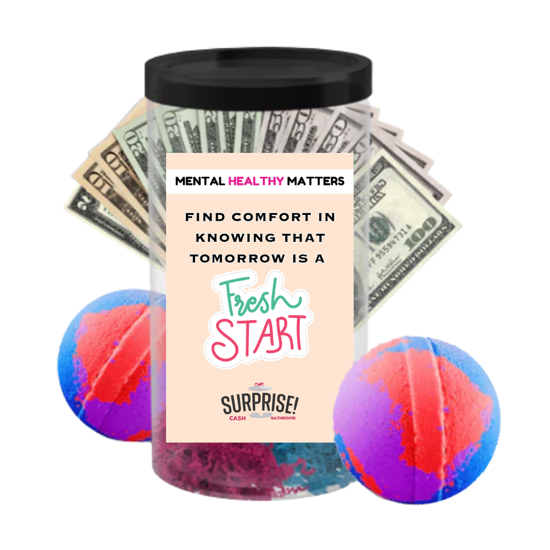 FIND COMFORT IN KNOWING THAT TOMORROW IS A FRESH START | MENTAL HEALTH CASH BATH BOMBS