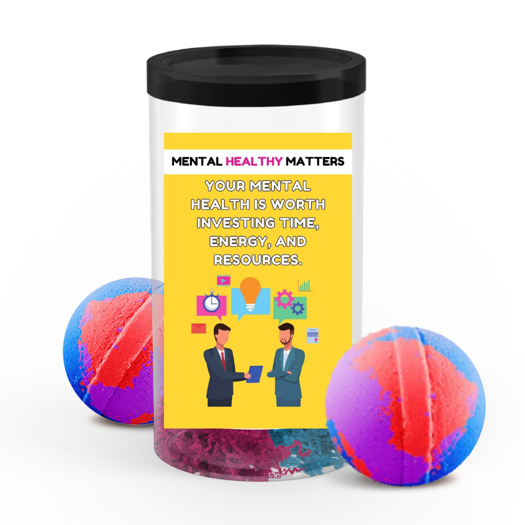 YOUR MENTAL HEALTH IS WORTH INVESTING TIE, ENERGY AND RESOURCES | MENTAL HEALTH  BATH BOMBS