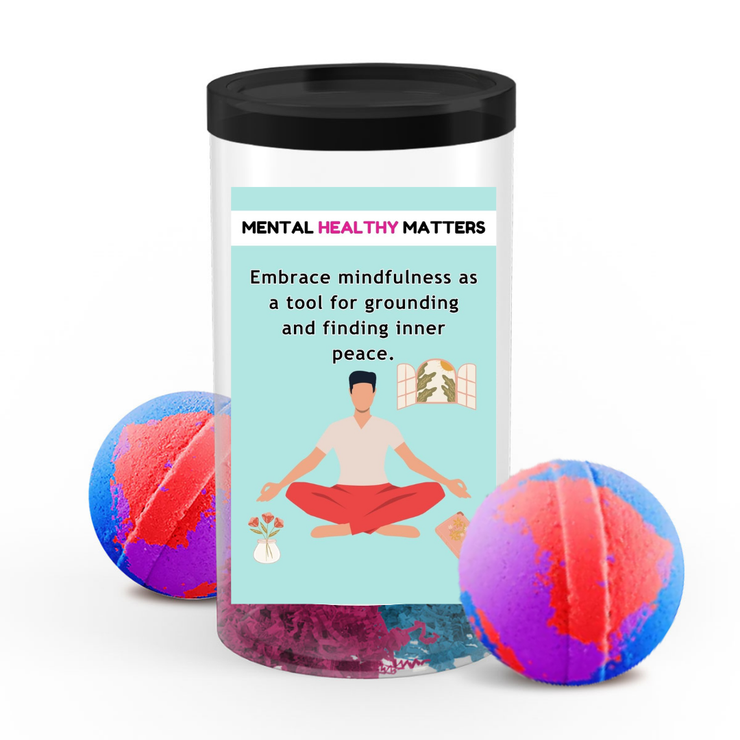 EMBRACE MINDFULNESS AS A TOOL FOR GROUNDING AND FINDING INNER PEACE | MENTAL HEALTH  BATH BOMBS