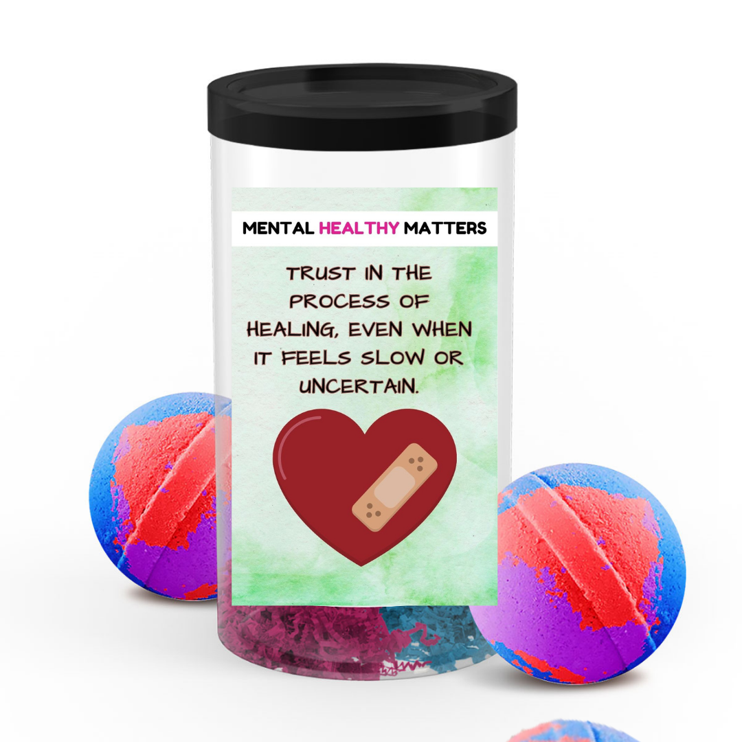 TRUST IN THE PROCESS OF HEALING, EVEN WHEN IT FEELS SLOW OR UNCERTAIN | MENTAL HEALTH  BATH BOMBS