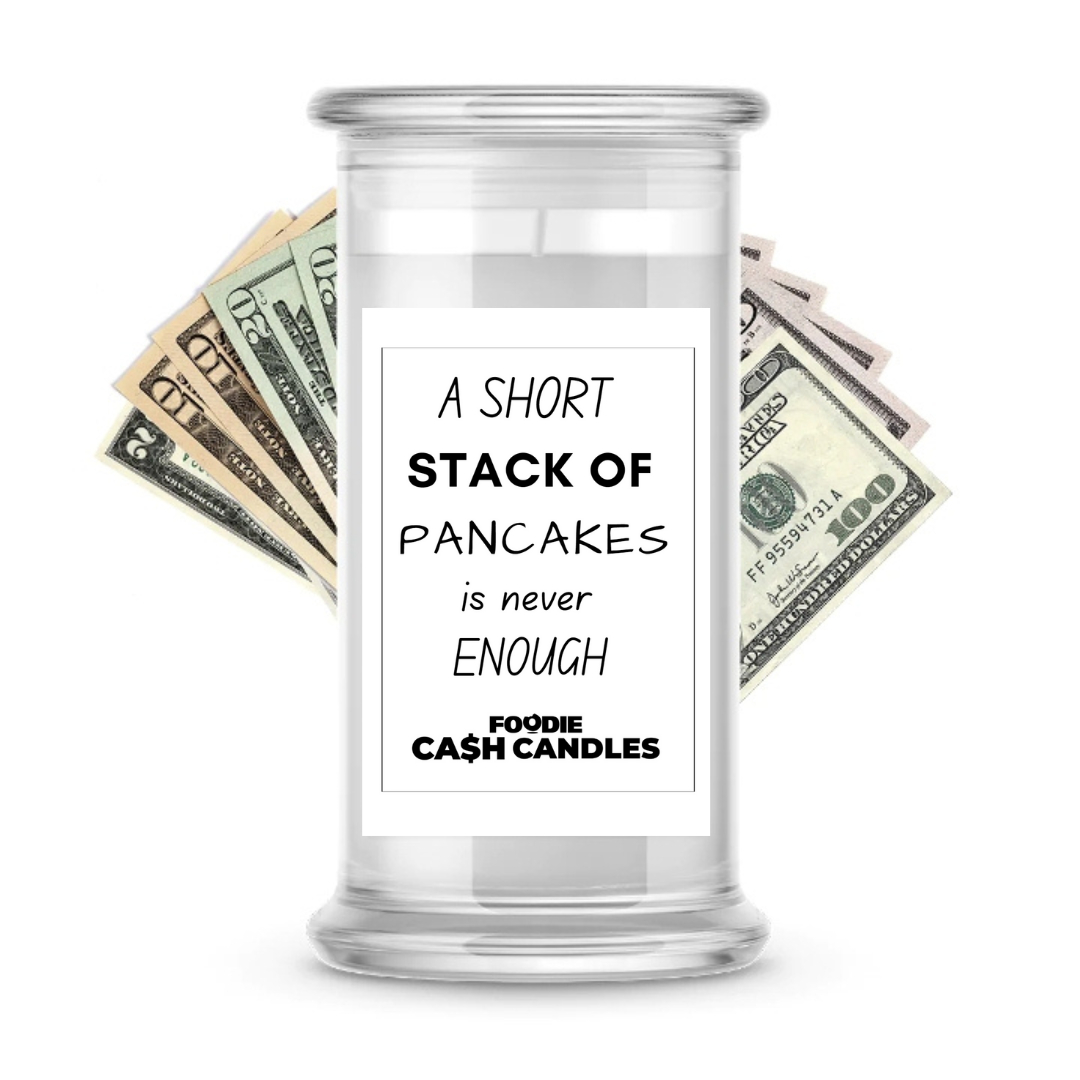 A Short stack of pancakes is never enough | Foodie Cash Candles