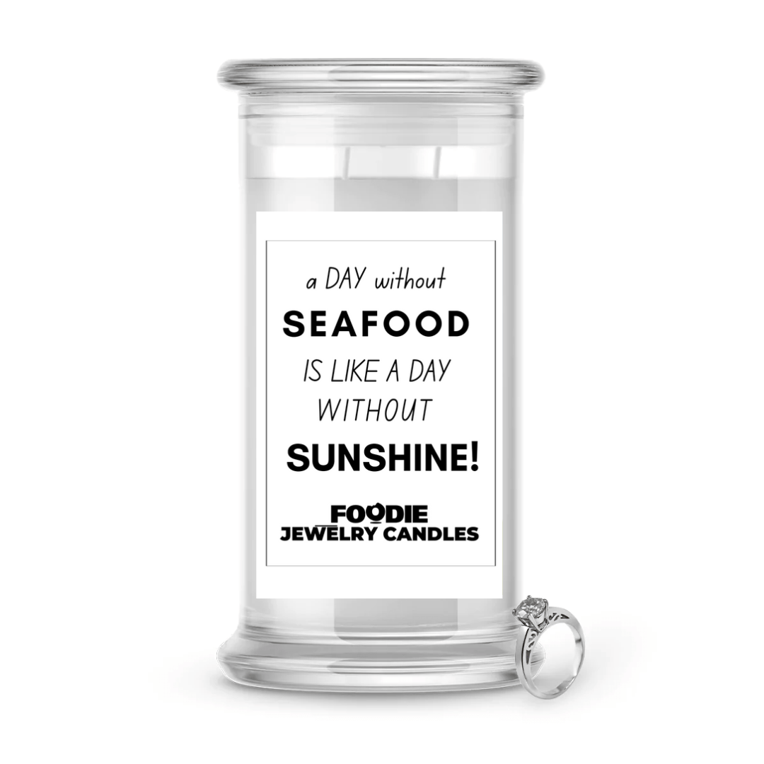 a day without seafood is like a day without sunshine | Foodie Jewelry Candles