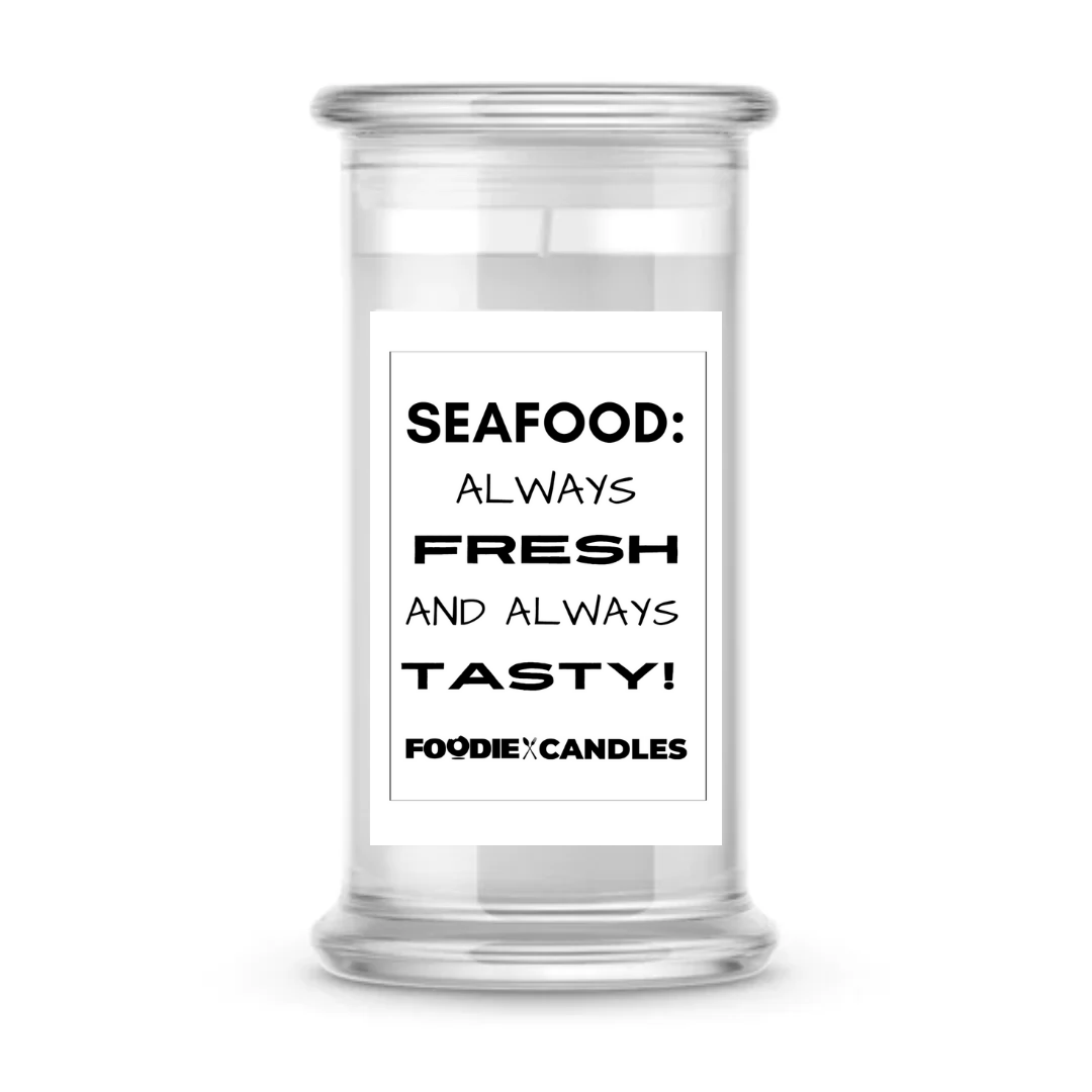 Seafood: Always fresh and always tasty | Foodie Candles