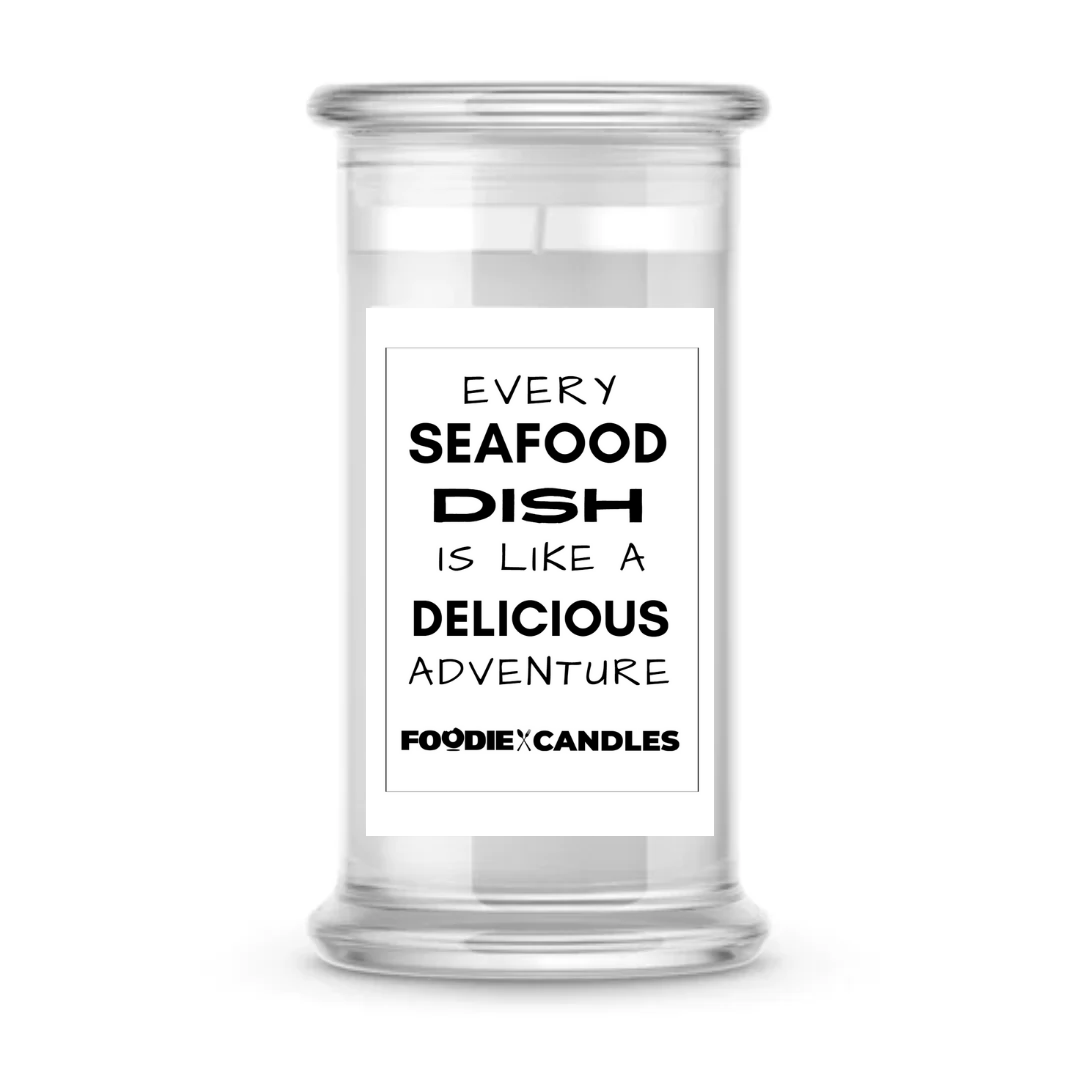 Every Seafood Dish is like a delicious adventure | Foodie Candles