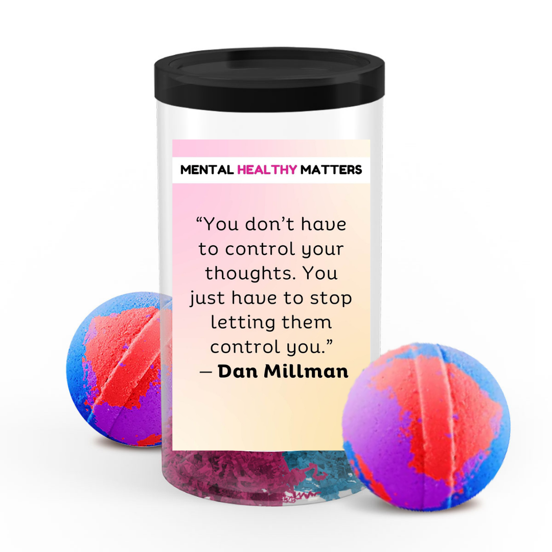 YOU DON'T HAVE TO CONTROL YOUR THOUGHTS. YOU JUST HAVE TO STOP LETTING  THEM CONTROL YOU | MENTAL HEALTH  BATH BOMBS