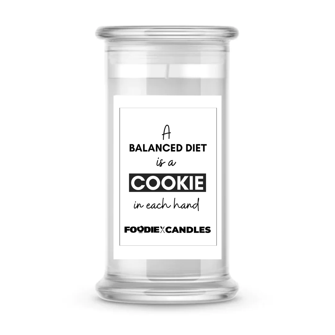 A Balanced Diet is a Cookies in each hand | Foodie Candles