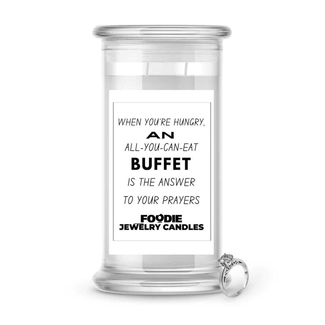 When you're hungry, an all-you-can-eat buffet is the answer to your prayers | Foodie Jewelry Candles