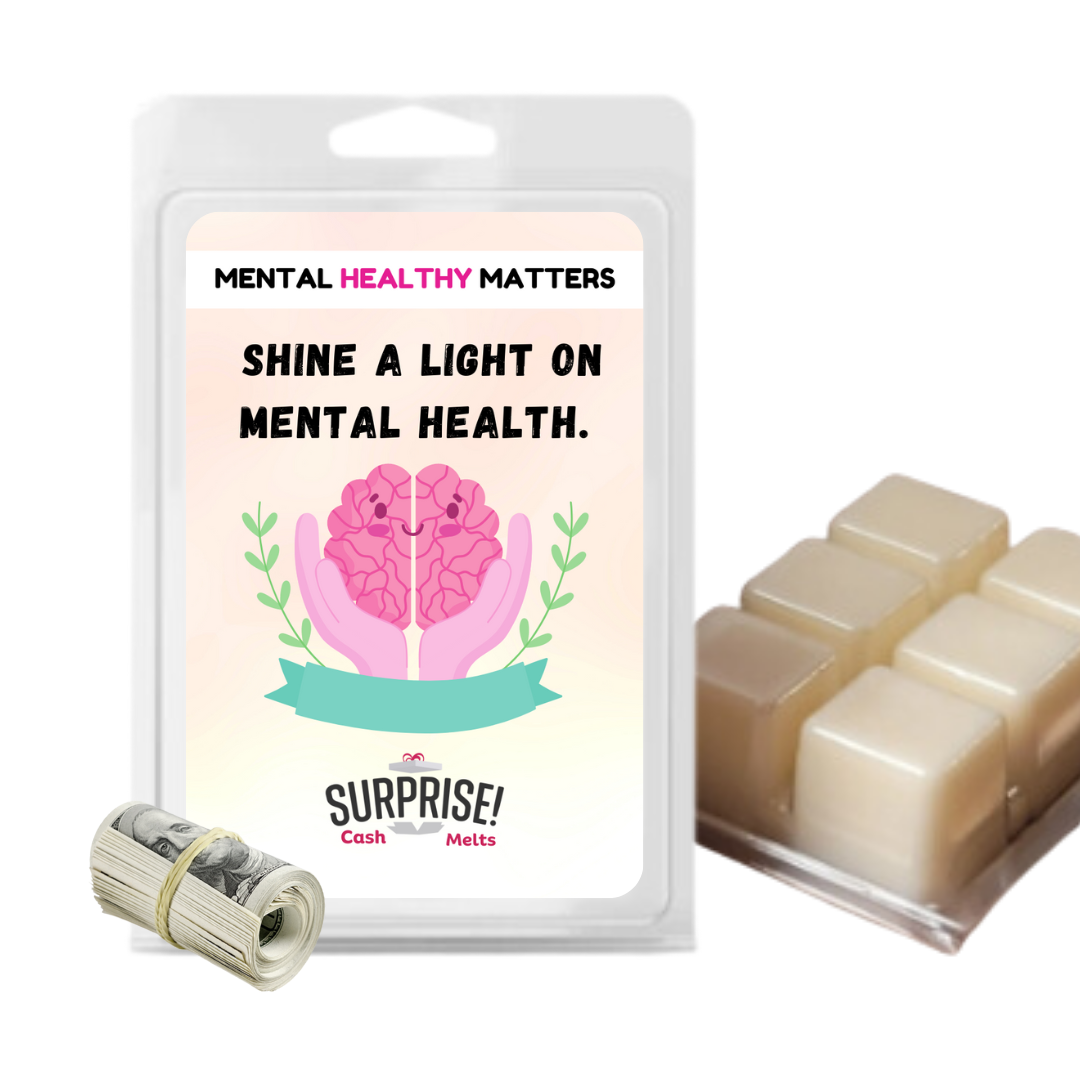 SHINE A LIGHT ON MENTAL HEALTH | MENTAL HEALTH CASH WAX MELTS