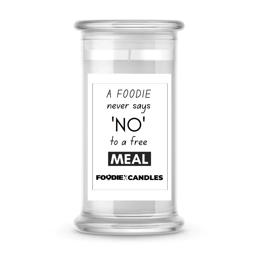 A foodie never say to no a free meal | Foodie Candles