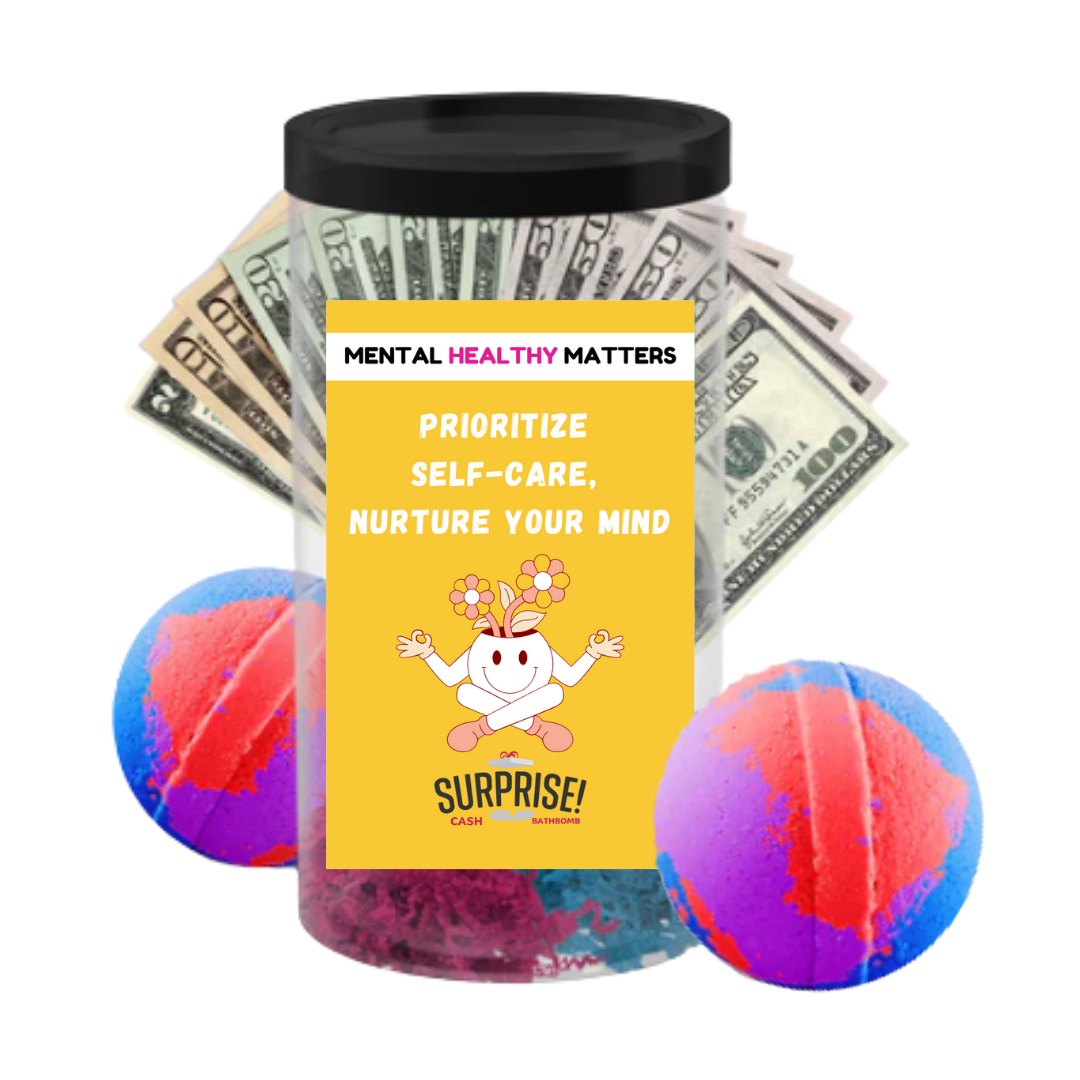 PRIORITIZE SELF-CARE, NURTURE YOUR MIND | MENTAL HEALTH CASH BATH BOMBS