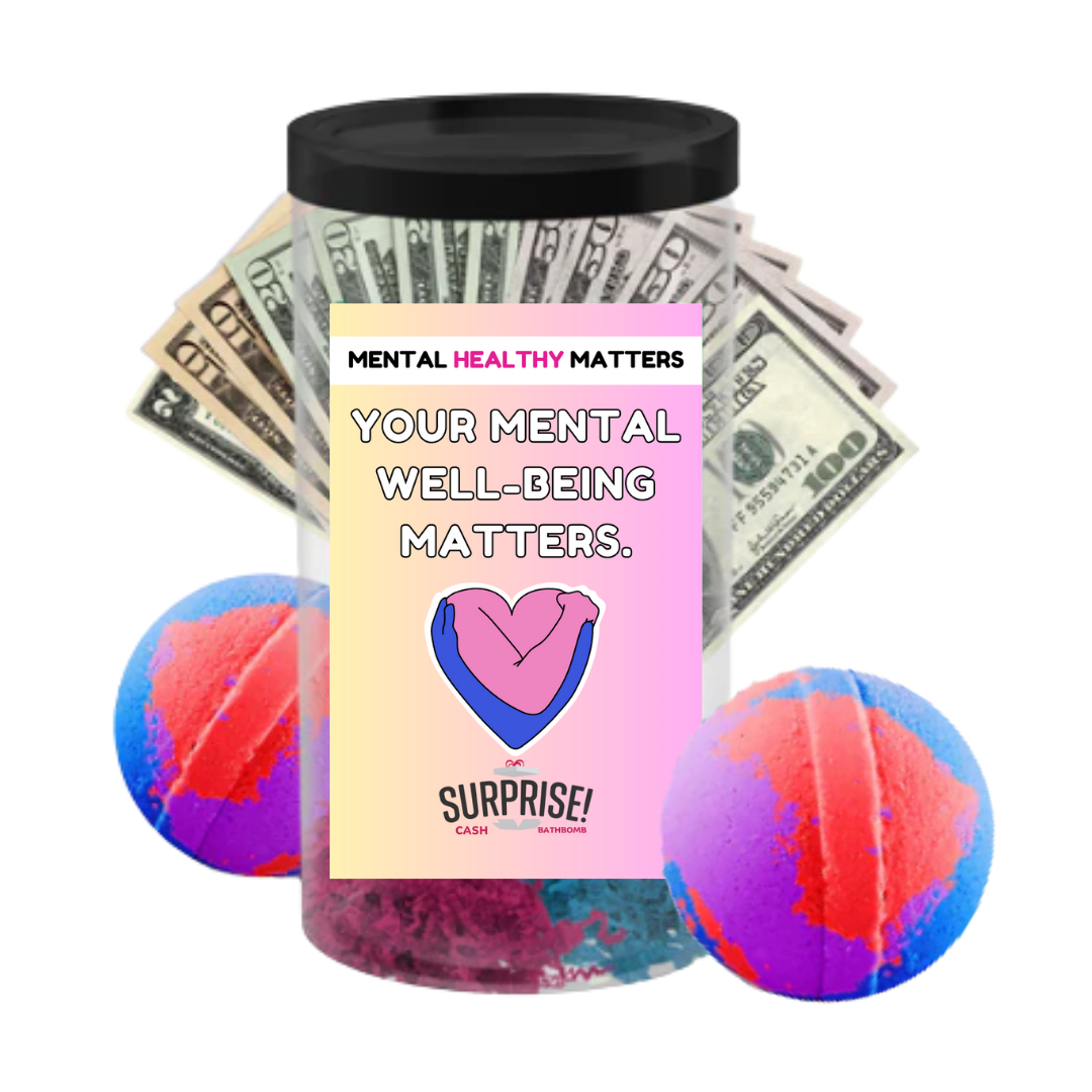 YOUR MENTAL WELL-BEING MATTERS | MENTAL HEALTH CASH BATH BOMBS