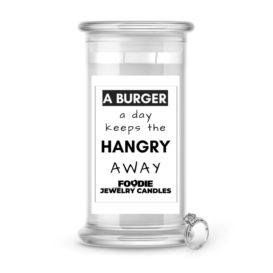 A burger a day keeps the hungry away | Foodie Jewelry Candles