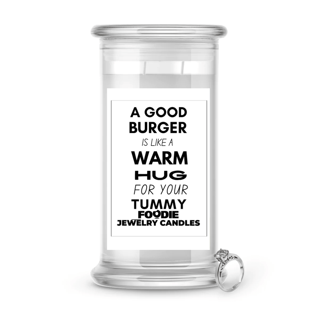 A good burger is like a warm hug for yiur tummy | Foodie Jewelry Candles