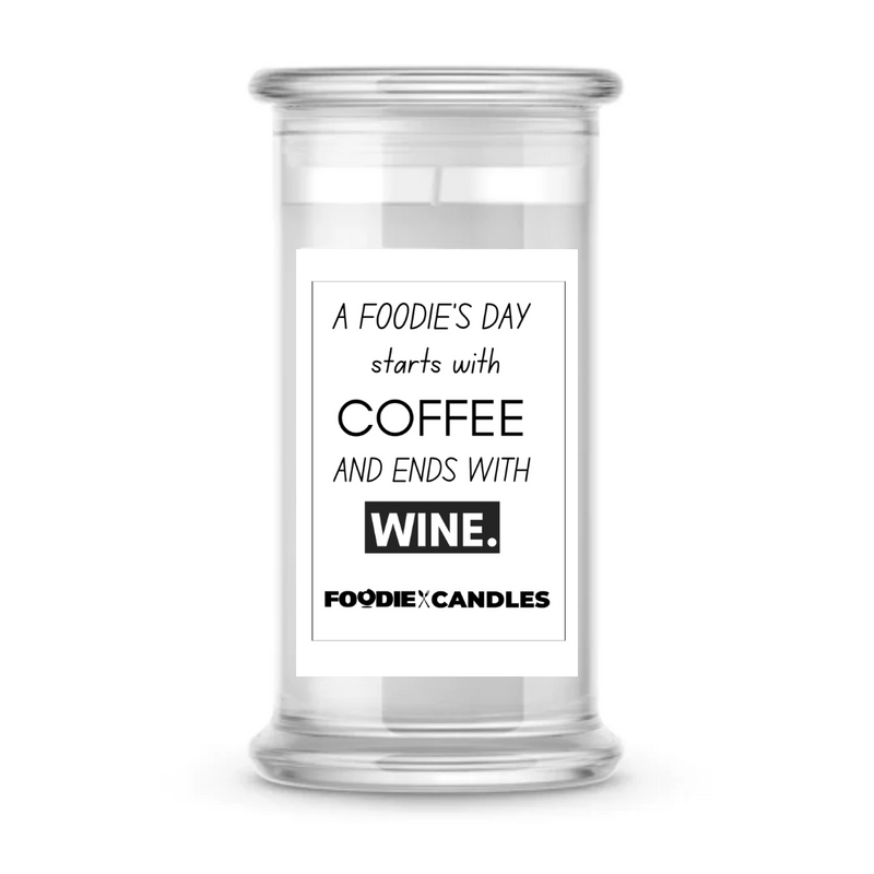 A Foodie Day starts with coffee and Ends with Wine | Foodie Candles