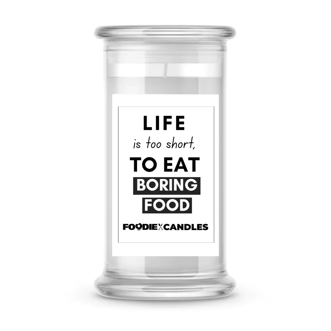 Life is too short to eat boring food | Foodie Candles