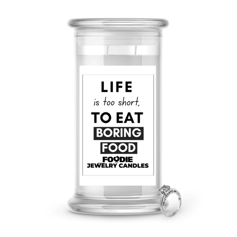 Life is too short to eat boring food | Foodie Jewelry Candles