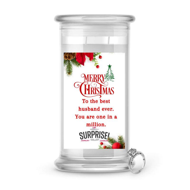 TO THE BEST HUSBAND EVER. YOU ARE ONE IN A MILLION. MERRY CHRISTMAS JEWELRY CANDLE