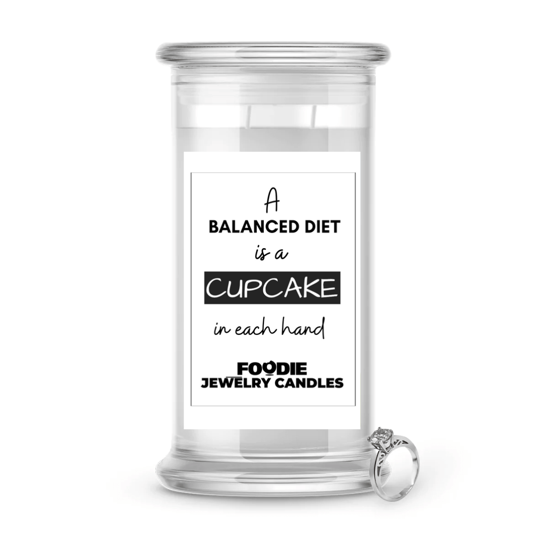 A Balanced Diet is a Cupcake in each hand | Foodie Jewelry Candles