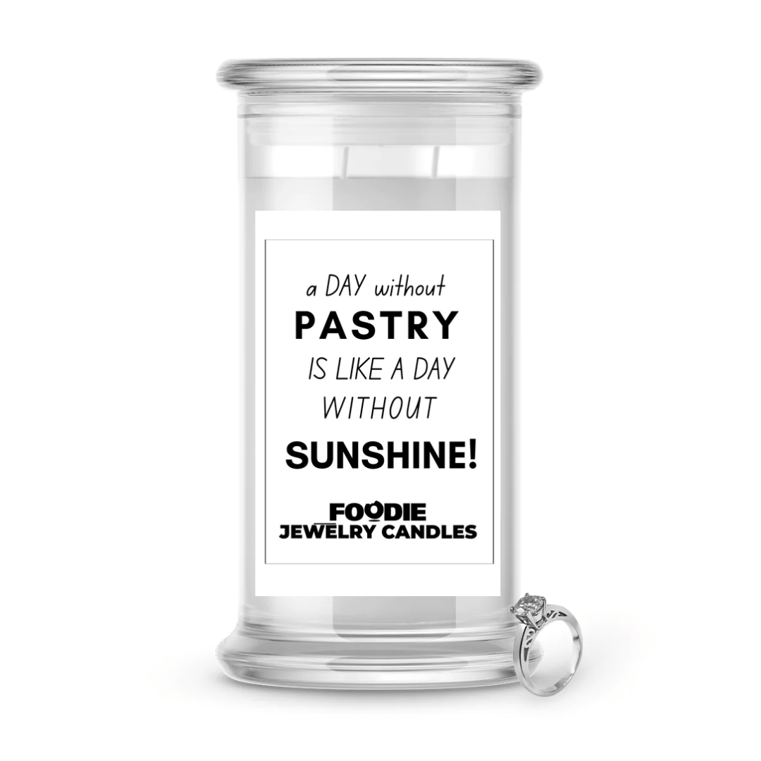 A day without pastry is like a day without sunshine | Foodie Jewelry Candles