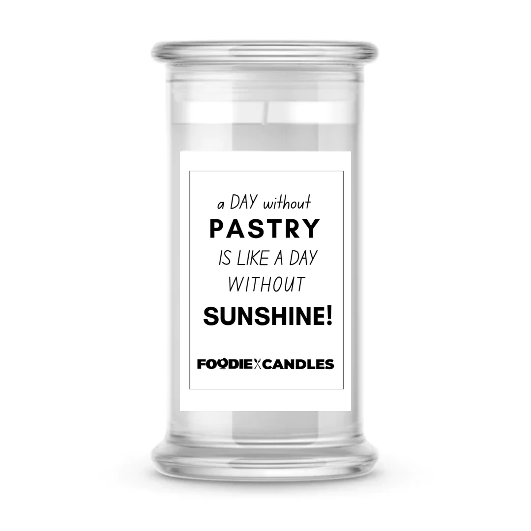 A day without pastry is like a day without sunshine | Foodie Candles