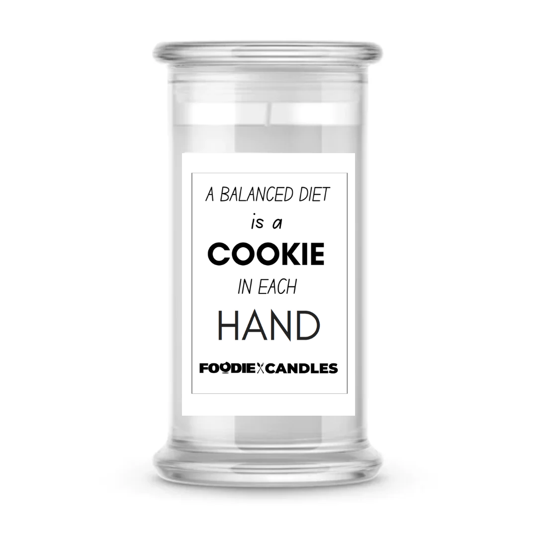 A balanced diet is a cookie in each hand | Foodie Candles