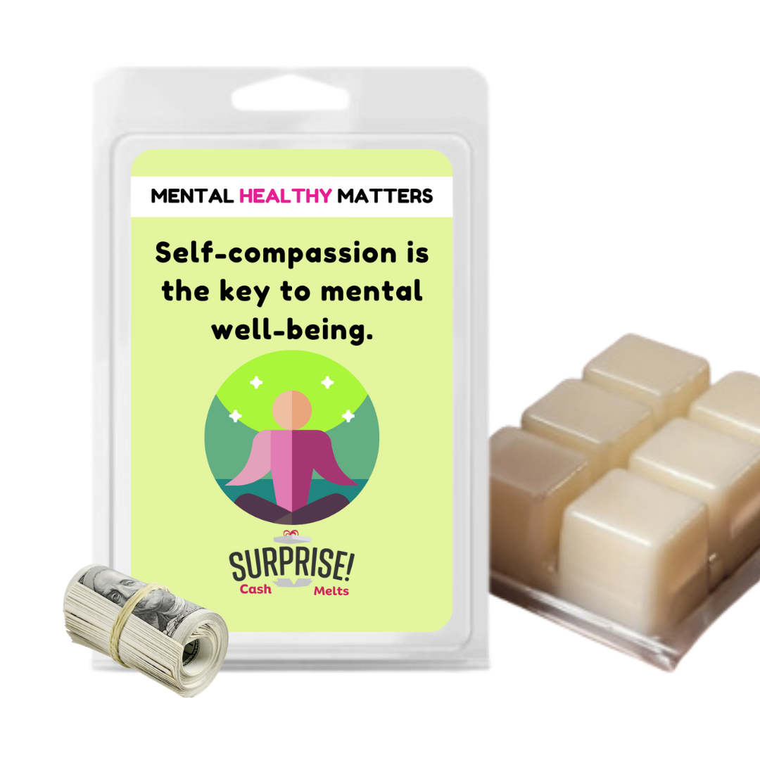 SELF-COMPASSION IS THE KEY TO MENTAL WELL-BEING | MENTAL HEALTH CASH WAX MELTS