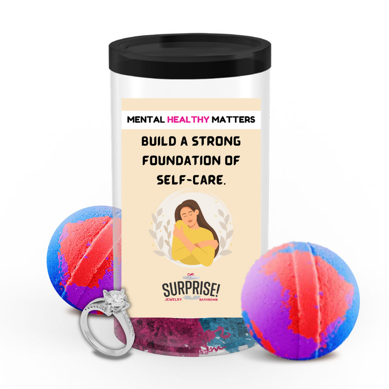 BUILD A STRONG FOUNDATION OF SELF-CARE | MENTAL HEALTH JEWELRY BATH BOMBS