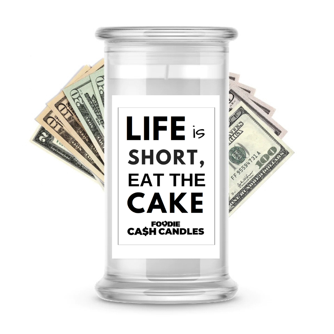 Life is short, eat the cake | Foodie Cash Candles