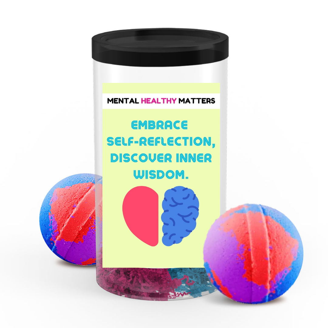 EMBRACE SELF-REFLECTION DISCOVER INNER WISDOM | MENTAL HEALTH  BATH BOMBS