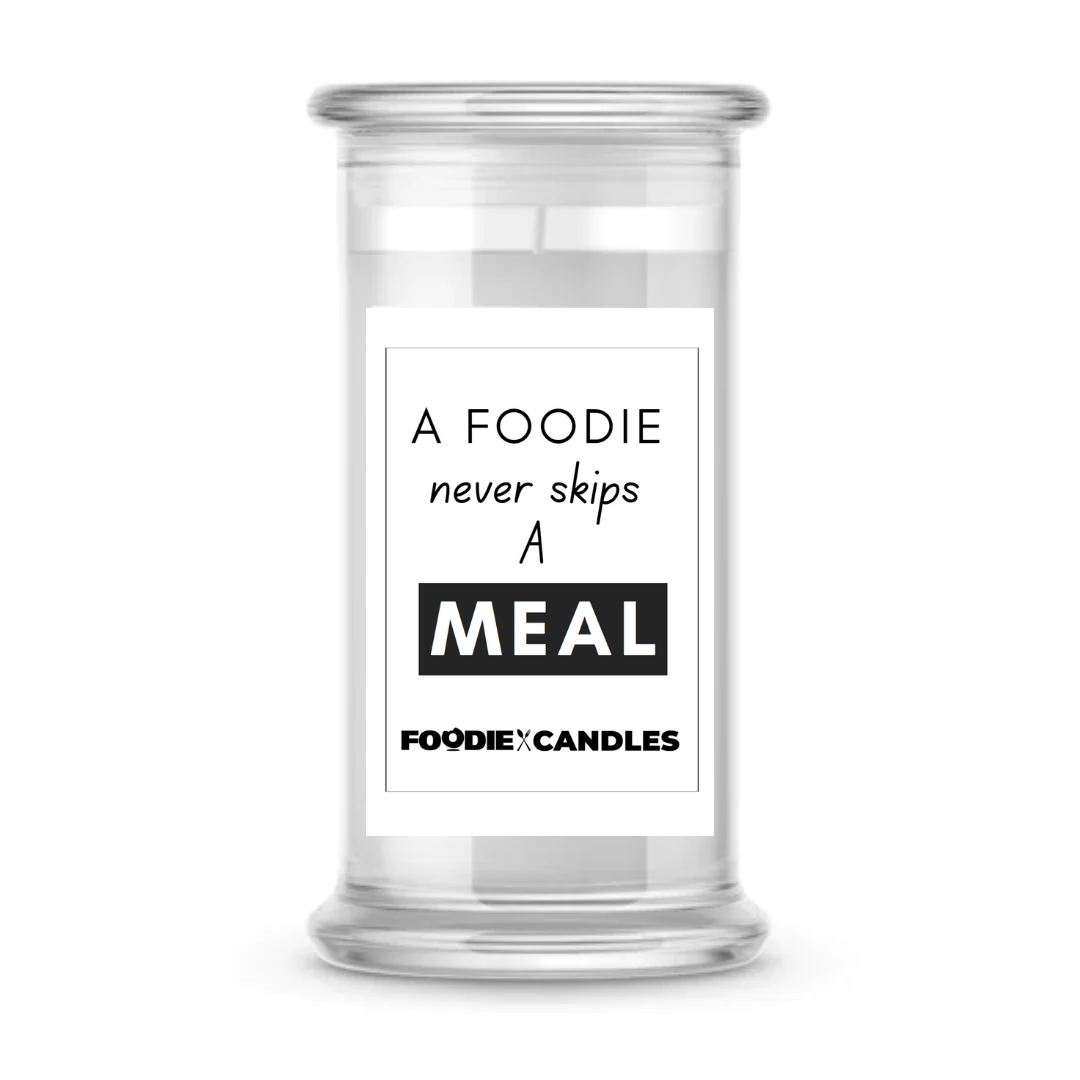 A foodie never skip a meal | Foodie Candles