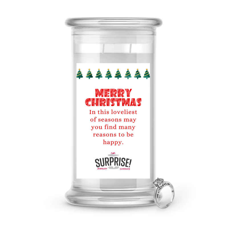 IN THIS LOVELIEST OF SEASONS MAY YOU FIND MANY REASONS TO BE HAPPY. MERRY CHRISTMAS JEWELRY CANDLE
