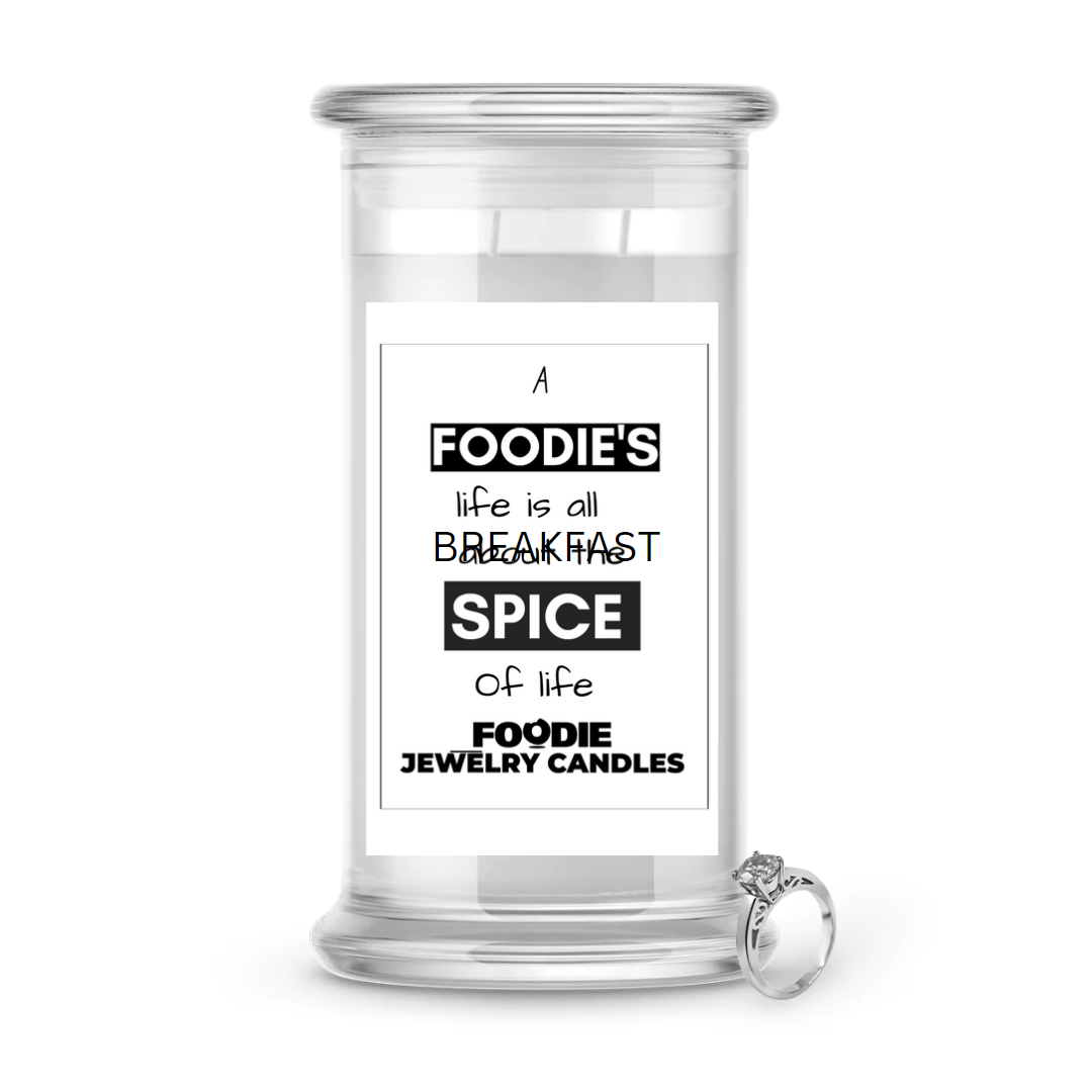 A Foodie's Life is all Break fast about Spice of life | Foodie Jewelry Candles