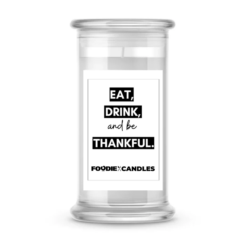 Eat Drink and be Thankful | Foodie Candles