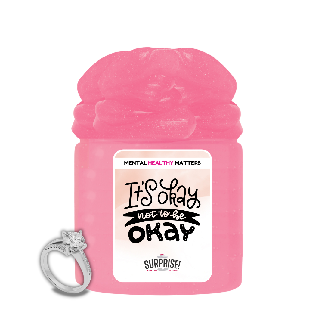 IT'S OKAY NOT TO BE OKAY | MENTAL HEALTH JEWELRY SLIMES