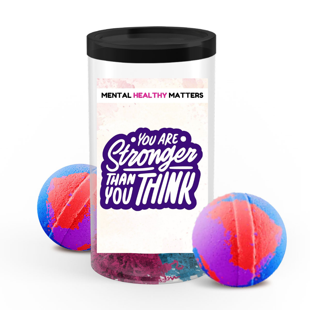 YOU ARE STRONGER THAN YOU THINK | MENTAL HEALTH  BATH BOMBS