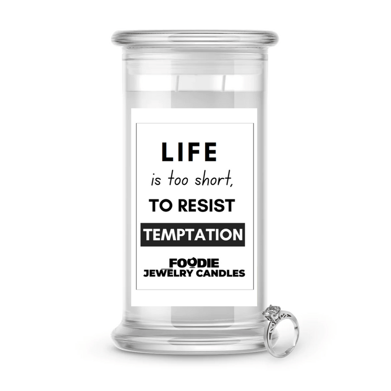 Life is to short, to resist Temptation | Foodie Jewelry Candles