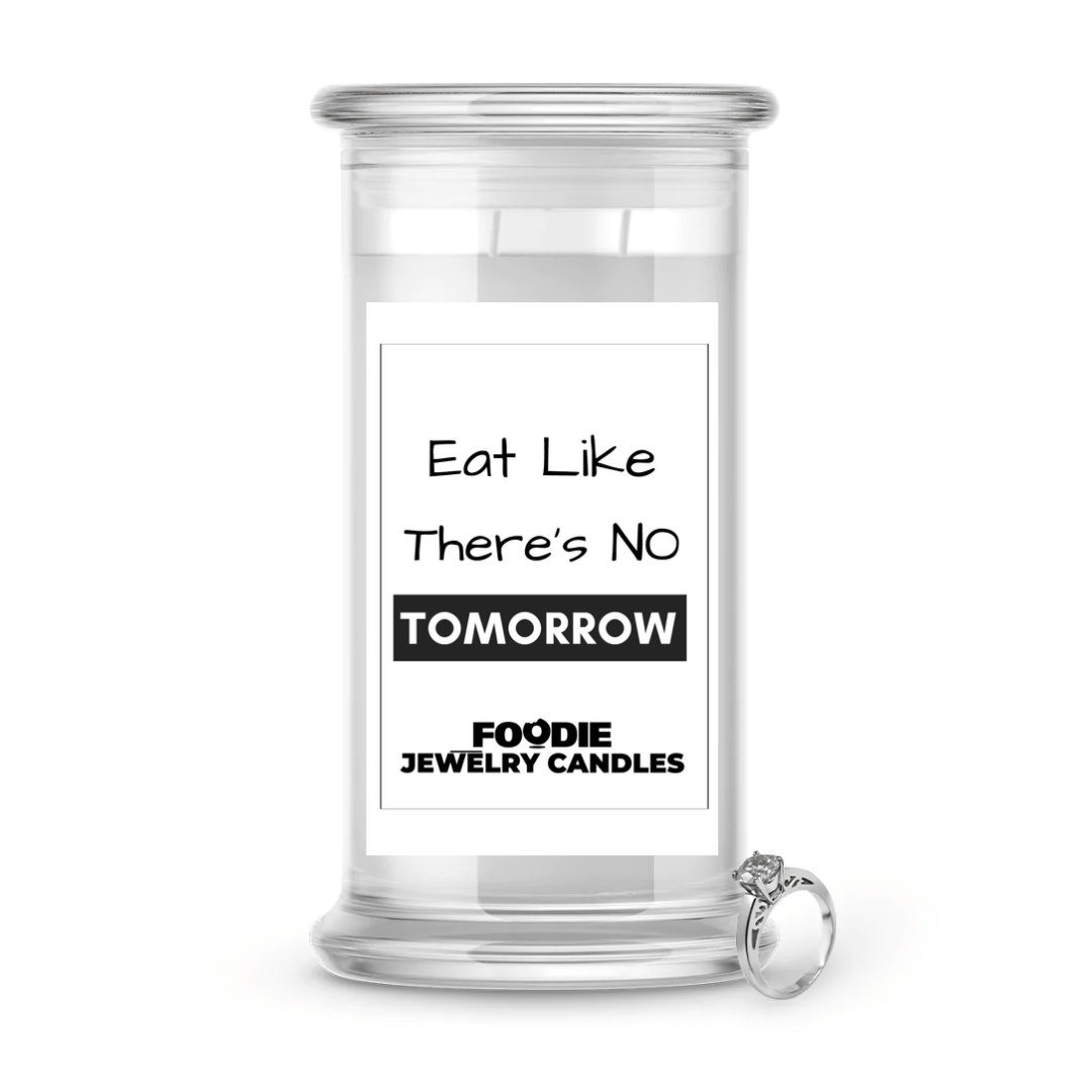 Eat Like There's is no Tomorrow | Foodie Jewelry Candles