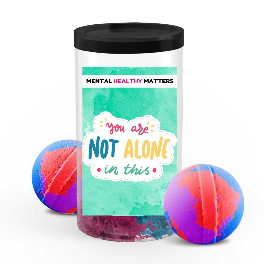 YOU ARE NOT ALONE IN THIS | MENTAL HEALTH  BATH BOMBS