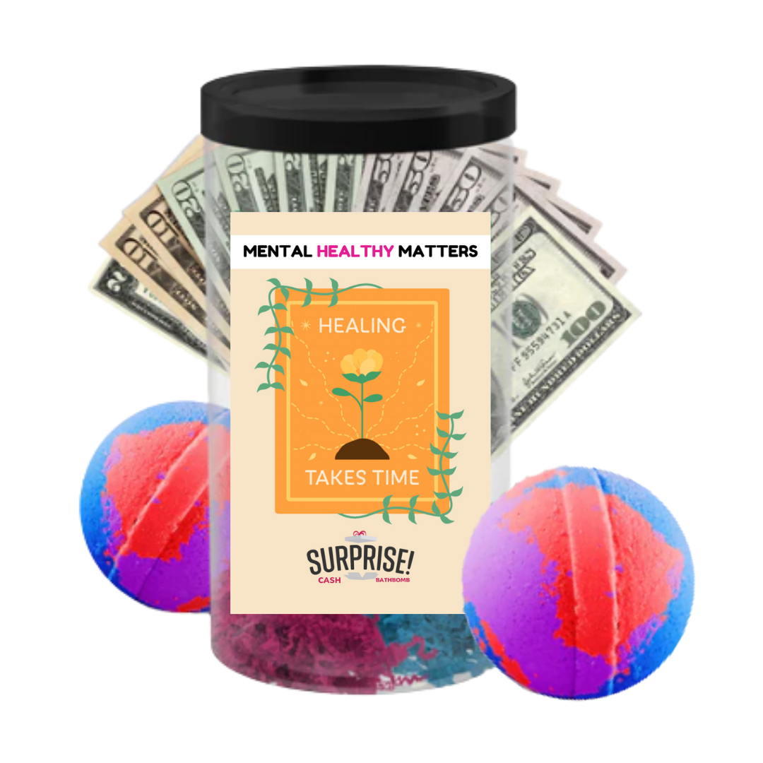 HEALING TAKES TIME | MENTAL HEALTH CASH BATH BOMBS