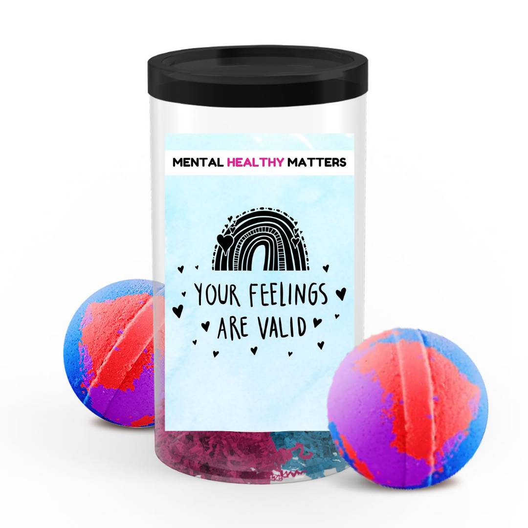 YOUR FEELINGS ARE VALID | MENTAL HEALTH  BATH BOMBS