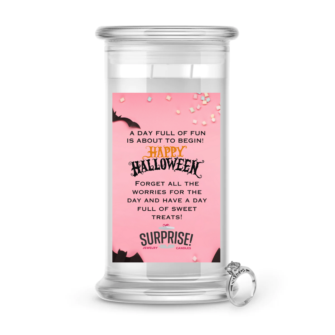 A DAY FULL OF FUN IS ABOUT TO BEGIN! HAPPY HALLOWEEN FORGET ALL THE WORRIES FOR THE DAY AND HAVE A DAY FULL OF SWEET TREATS! HALLOWEEN JEWELRY CANDLE